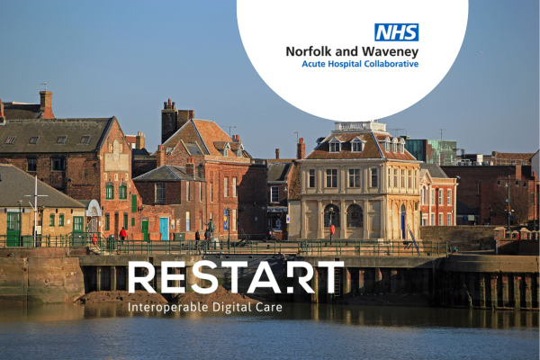 Norfolk and Waveney Acute Hospital Collaborative Selects ReStart as Interoperability Partner for Meditech EPR Deployment